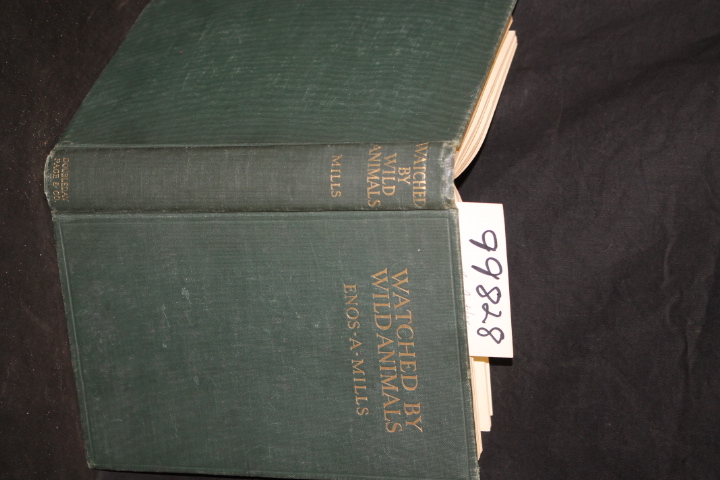 Mills, Enos A. (SIGNED BY AUTHOR): Watched by Wild Animals