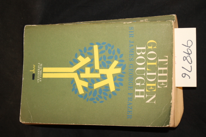 Frazer, Sir James George: The Golden Bough a Study in Magic and Religion