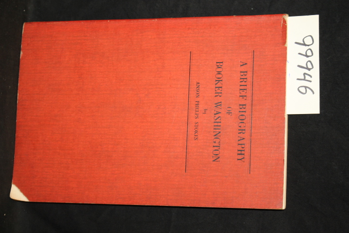 Stokes, Anson Phelps: A Brief Biography of Booker Washington