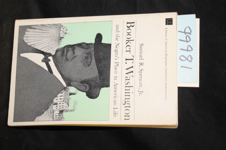 Spencer, Samuel R.: Booker T. Washington and the Negro's Place in American Life