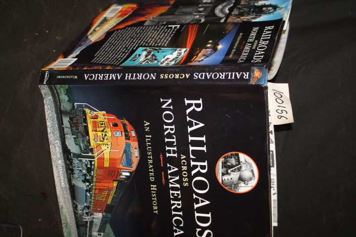 Wiatrowski, Claude: Railroads Across North America an Illustrated History