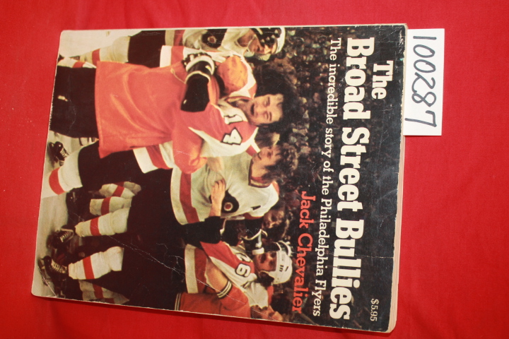 Chevalier, Jack: The Broad Street Bullies the Incredible Story of the Philade...