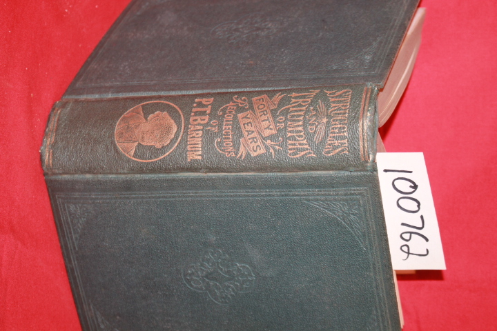Barnum, P. T.: Struggles and Triumphs; or, Forty Years' Recollections of P. T... Barnum, P. T.: Struggles and Triumphs; or, Forty Years' Recollections of P. T...