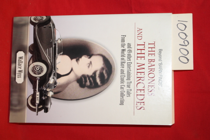 Wyss, Wallace: The Baroness and the Mercedes and 49 Other Entertaining True T...
