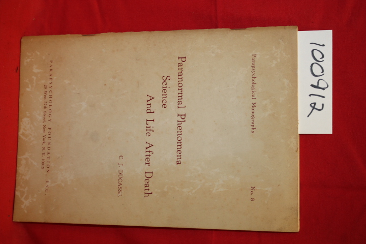 Ducasse, C. J.: Paranormal Phenomena Science and Life After Death