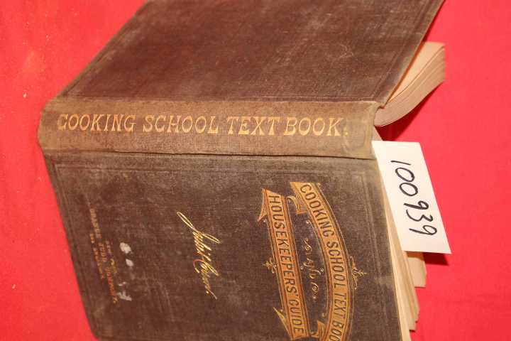 Corson, Juliet: Cooking School Text Book; and Housekeepers' Guide to Cookery ...