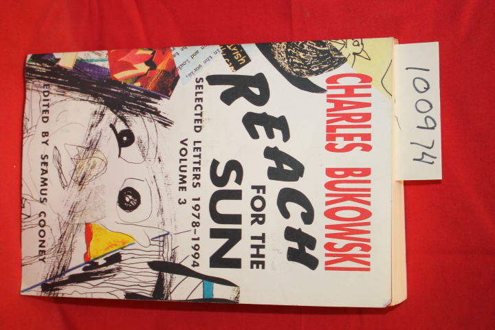 Bukowski, Charles; Cooney, Seamus (Ed.): Reach for the Sun Selected Letters 1...