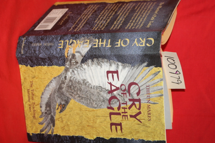 Mares, Theun: Cry of the Eagle the Toltec Teachings Volume Two