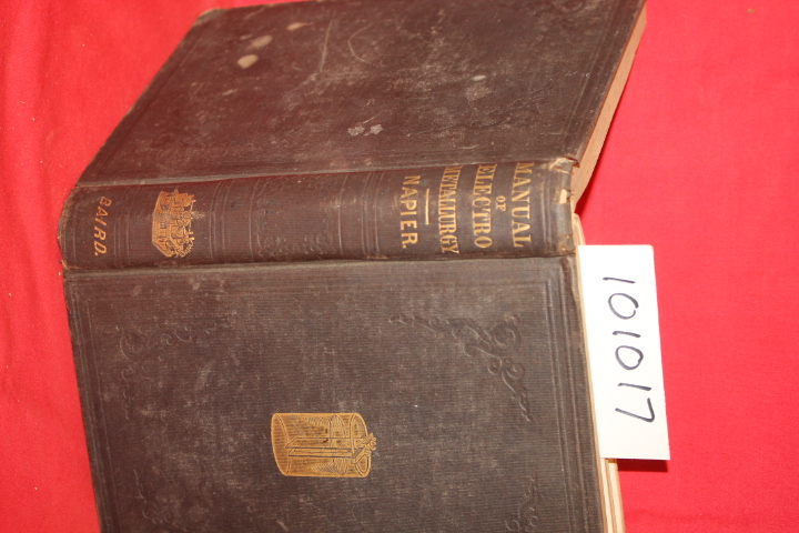 Napier, James: A Manual of Electro-Metallurgy: Including the Applications of ...