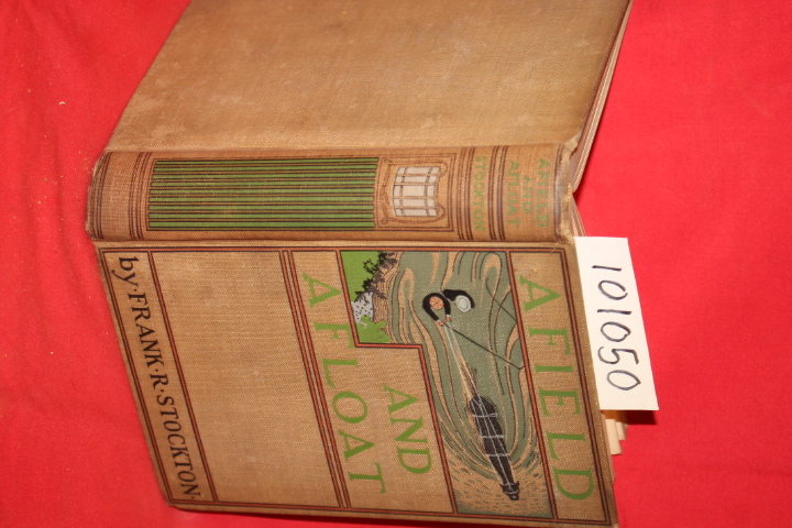 Stockton, Frank R.: Afield and Afloat
