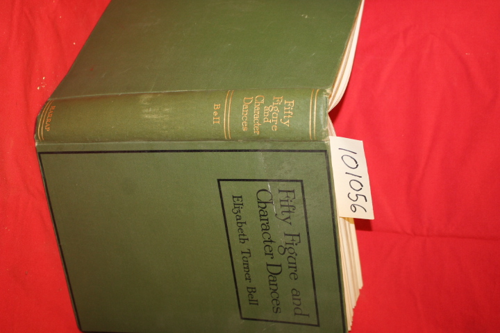 Bell, Elizabeth Turner: Fifty Figure and Character Dances for Schools