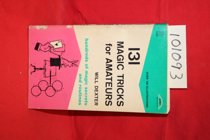 Dexter, Will: 131 Magic Tricks for Amateurs