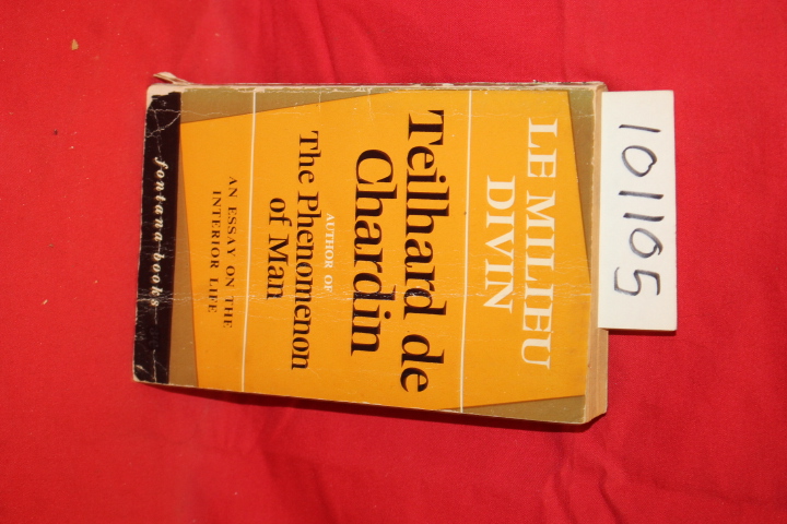 De Chardin, Pierre Teilhard: Le Milieu Divin an Essay on the Interior Life
