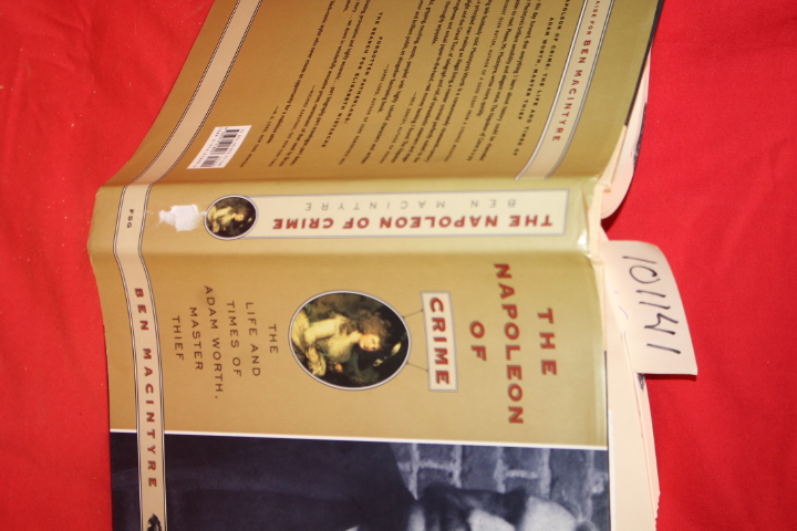 Macintyre, Ben: The Napoleon of Crime the Life and Times of Adam Worth, Maste...