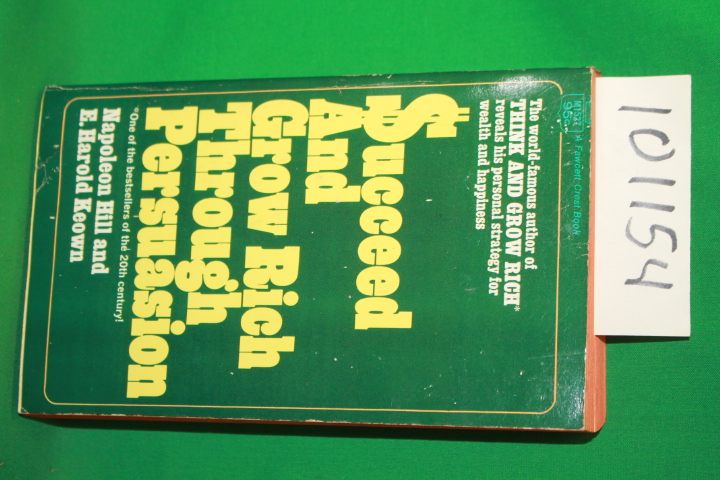 Hill, Napoleon; Keown, E. Harold: Succeed and Grow Rich Through Persuasion