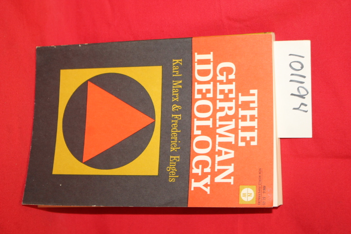 Marx, Karl; Engels, Friedrich: The German Ideology Parts I & III