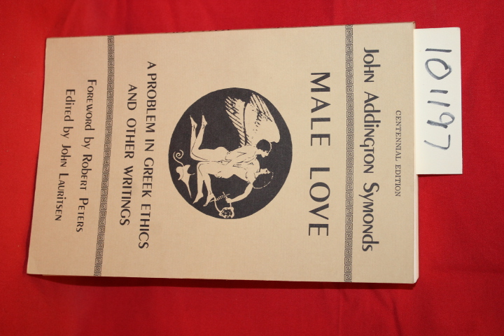 Symonds, John Addington; Lauritsen, ...: Male Love: a Problem in Greek Ethics...