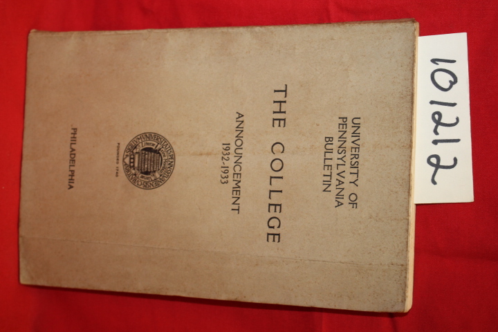University of Pennsylvania: University of Pennsylvania Bulletin the College A...
