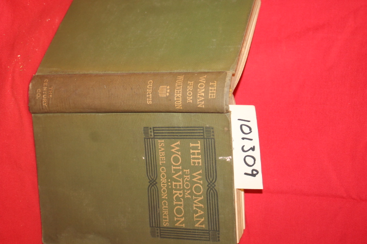 Curtis, Isabel Gordon: The Woman From Wolverton a Story of Washington Life
