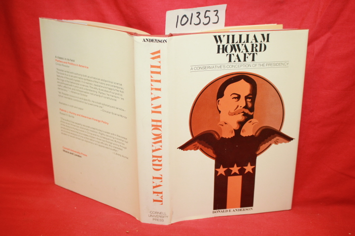 Anderson, Donald F.: William Howard Taft a Conservative's Conception of the P...