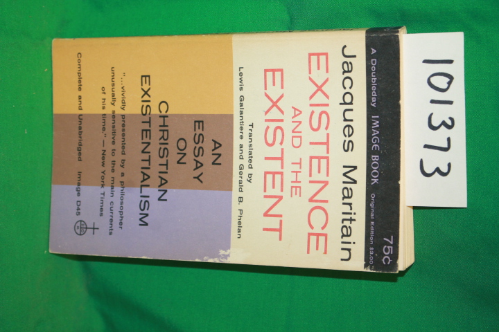 Maritain, Jacques: Existance and the Existant an Essay on Christian Existenti...