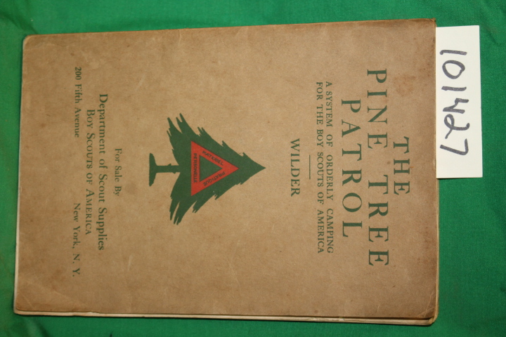 Wilder, James Austin: The Pine Tree Patrol a System of Orderly Camping for th...