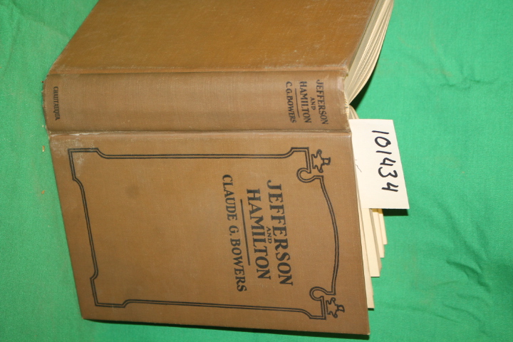 Bowers, Claude G.: Jefferson and Hamilton the Struggle for Democracy in America