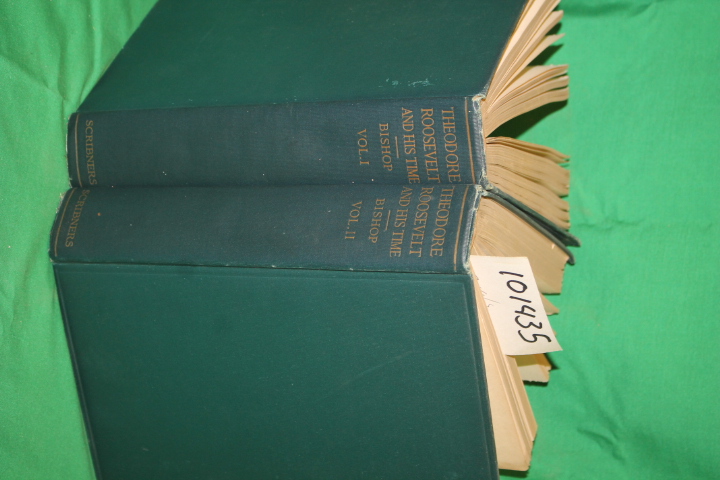 Bishop, Joseph Bucklin: Theodore Roosevelt and His Time Shown in His Own Lett...