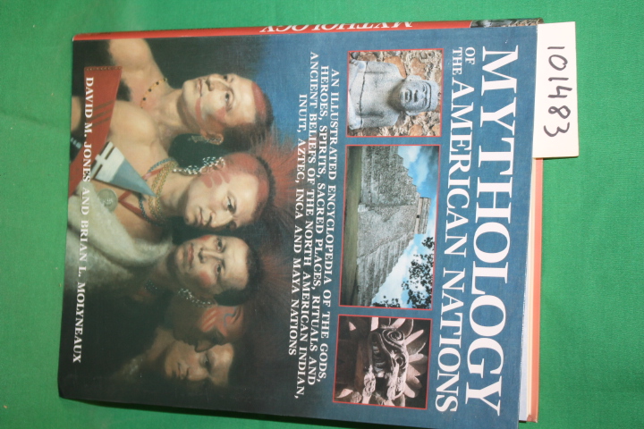 Jones, David M.; Molyneaux, Brian L.: Mythology of the American Nations