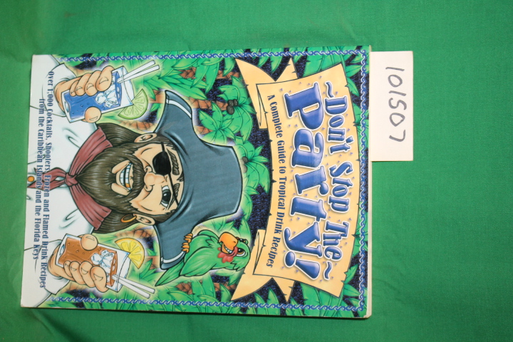 Postcard USA: Don't Stop the Party! a Complete Guide to Tropical Drink Recipe...