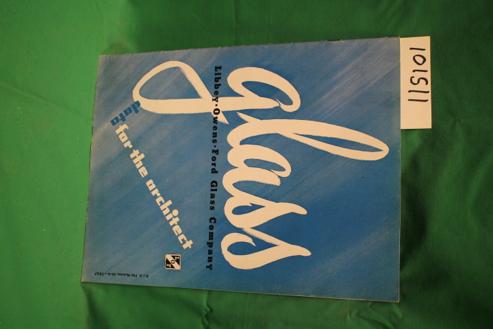 Libbey-Ownes-Ford Glass Company: Data For the Architect