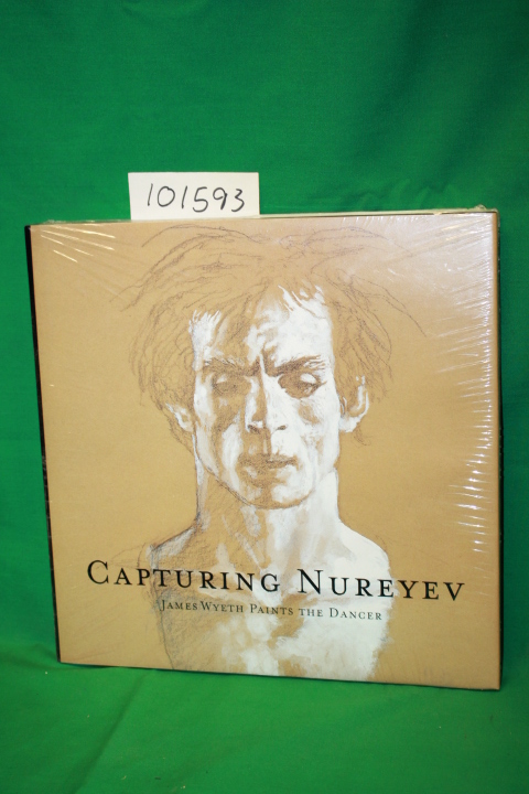 Wyeth, James; Belanger, Pamela J.: Capturing Nureyev James Wyeth Paints the D...