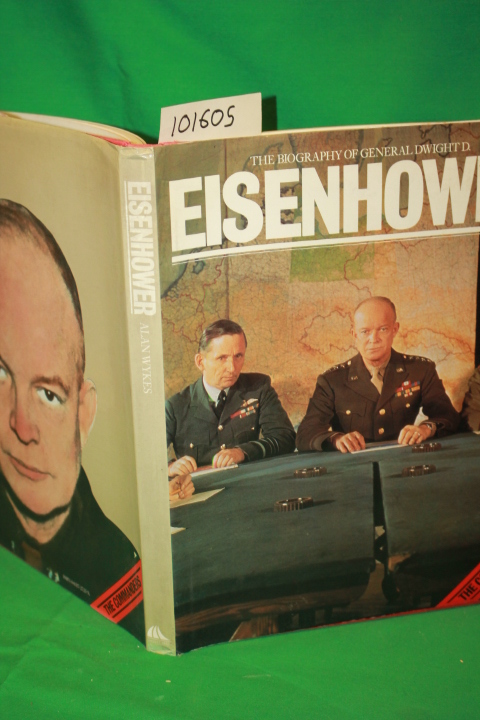 Wykes, Alan: The Biography of General Dwight D. Eisenhower