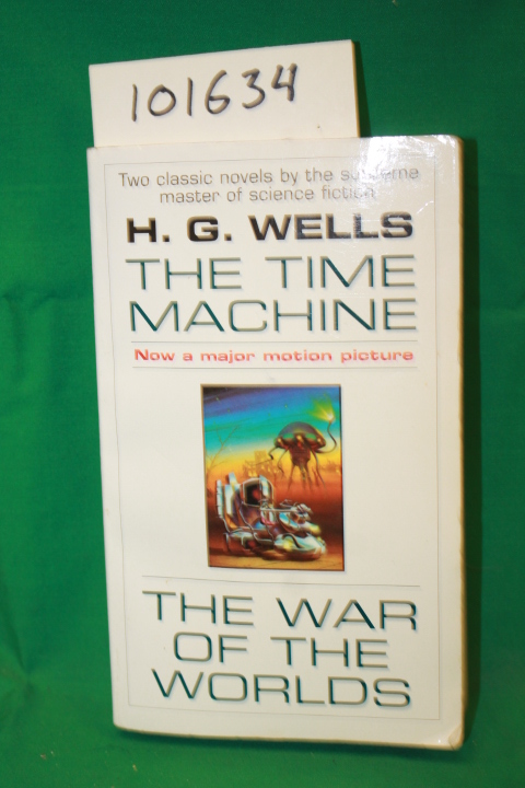 Wells, H. G.: The Time Machine & The War of the Worlds