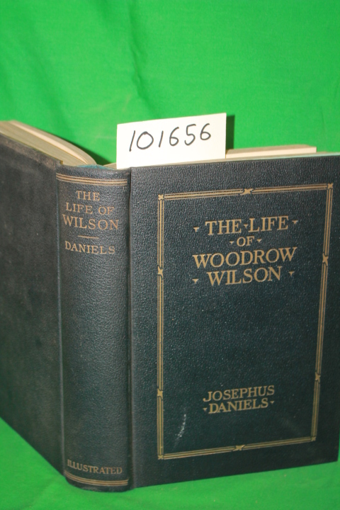 Daniels, Josephus: The Life of Woodrow Wilson