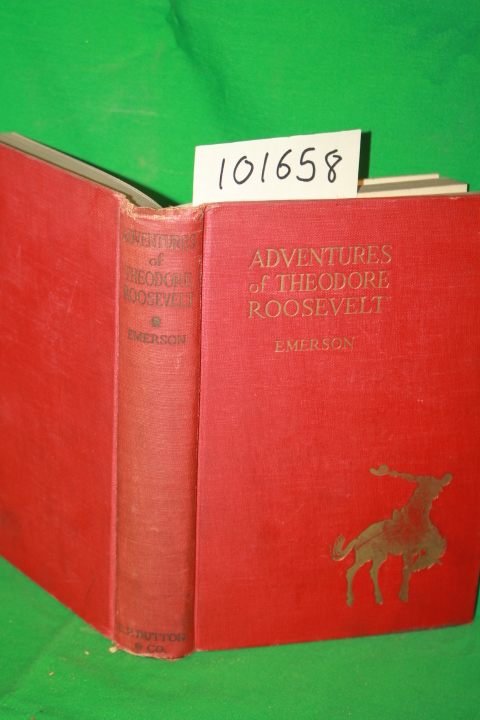 Emerson, Edwin: Adventures of Theodore Roosevelt