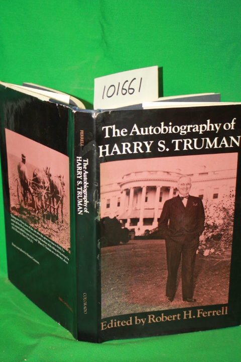 Ferrell, Robert H.; Truman, Harry S.: The Autobiography of Harry S. Truman