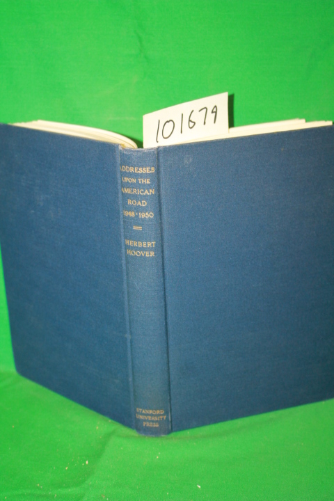 Hoover, Herbert: Addresses Upon the American Road 1948 - 1950