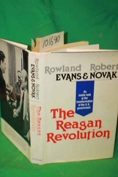 Evans, Rowland; Novak, Robert: The Reagan Revolution
