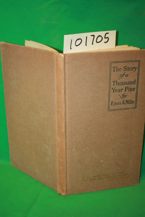 Mills, Enos A.: The Story of a Thousand-Year Pine