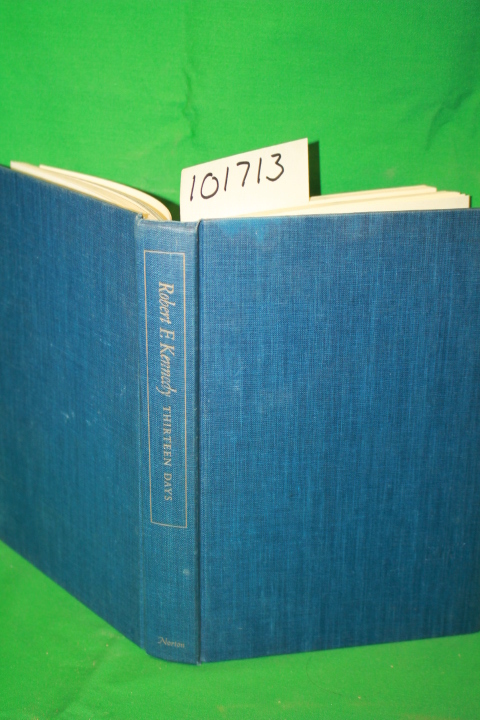 Kennedy, Robert F.: Thirteen Days a Memoir of the Cuban Missile Crisis