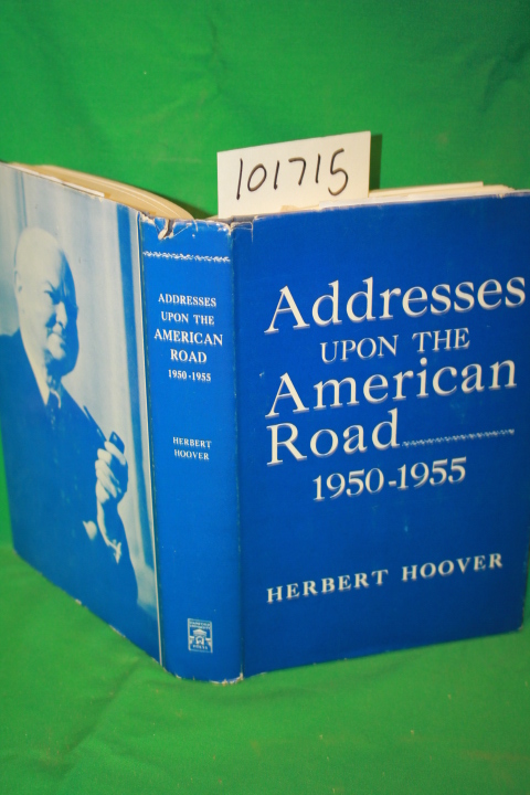 Hoover, Herbert: Addresses Upon the American Road 1950-1955