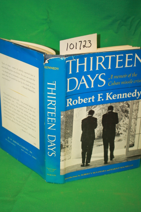 Kennedy, Robert F.: Thirteen Days a Memoir of the Cuban Missile Crisis