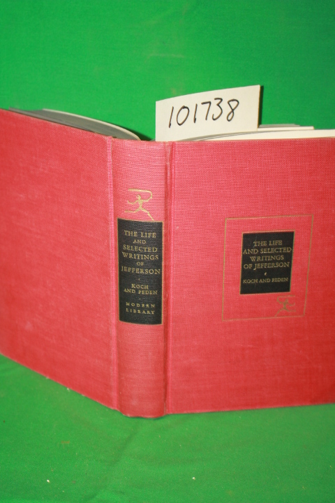 Jefferson, Thomas; Koch, Adrienne; P...: The Life and Selected Writings of Th...
