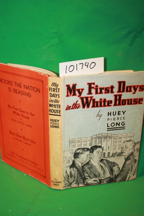 Long, Huey Pierce: My First Days in the White House