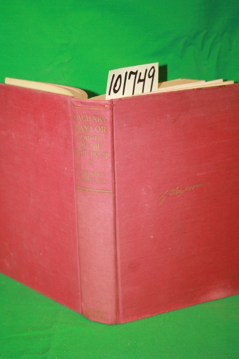 Hamilton, Holman: Zachary Taylor Soldier in the White House