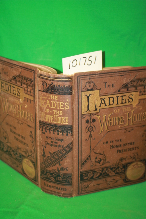 Holloway, Laura C.: The Ladies of the White House