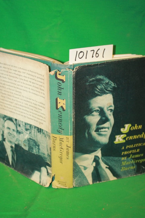 Burns, James MacGregor: John Kennedy a Political Profile