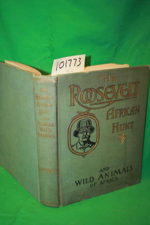 Lundeberg, Axel; Seamour, Frederick: The Great Roosevelt African Hunt and the...