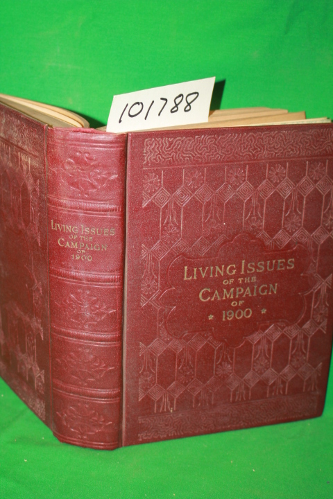 Prescott, Lawrence F.; Young, James R.: Living Issues of the Campaign of 1900...